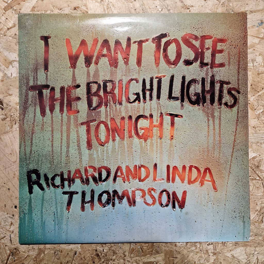 Richard And Linda Thompson – I Want To See The Bright Lights Tonight