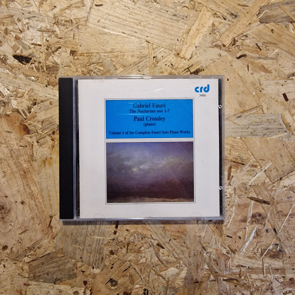 Gabriel Fauré, Paul Crossley – The Nocturnes Nos 1-7