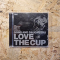 Sons And Daughters ‎– Love The Cup