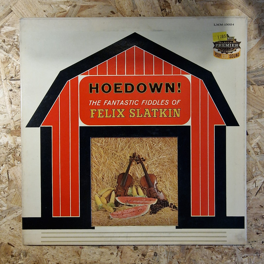 Felix Slatkin ‎– Hoedown! The Fantastic Fiddles Of Felix Slatkin