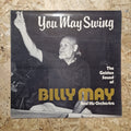 Billy May And His Orchestra – You May Swing - The Golden Sound Of Billy May And His Orchestra