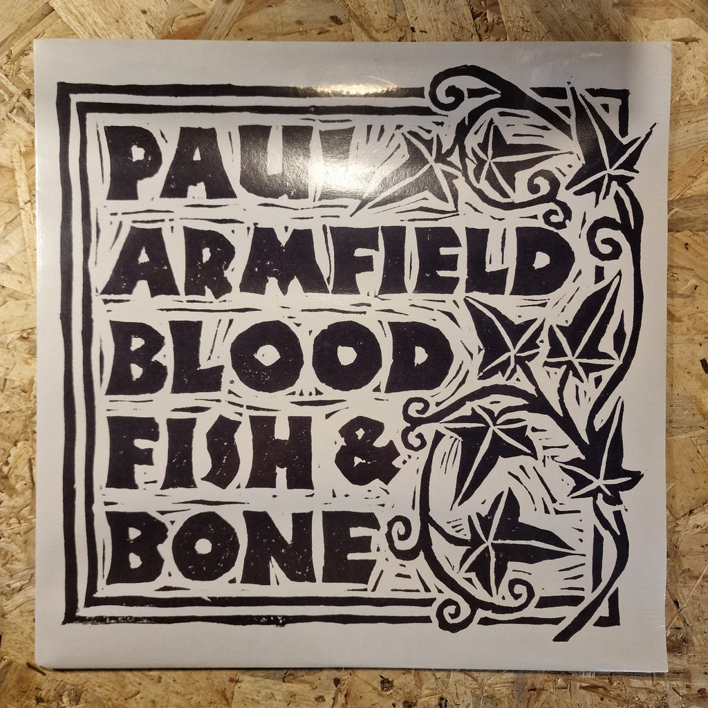 Paul Armfield - Blood, Fish & Bone