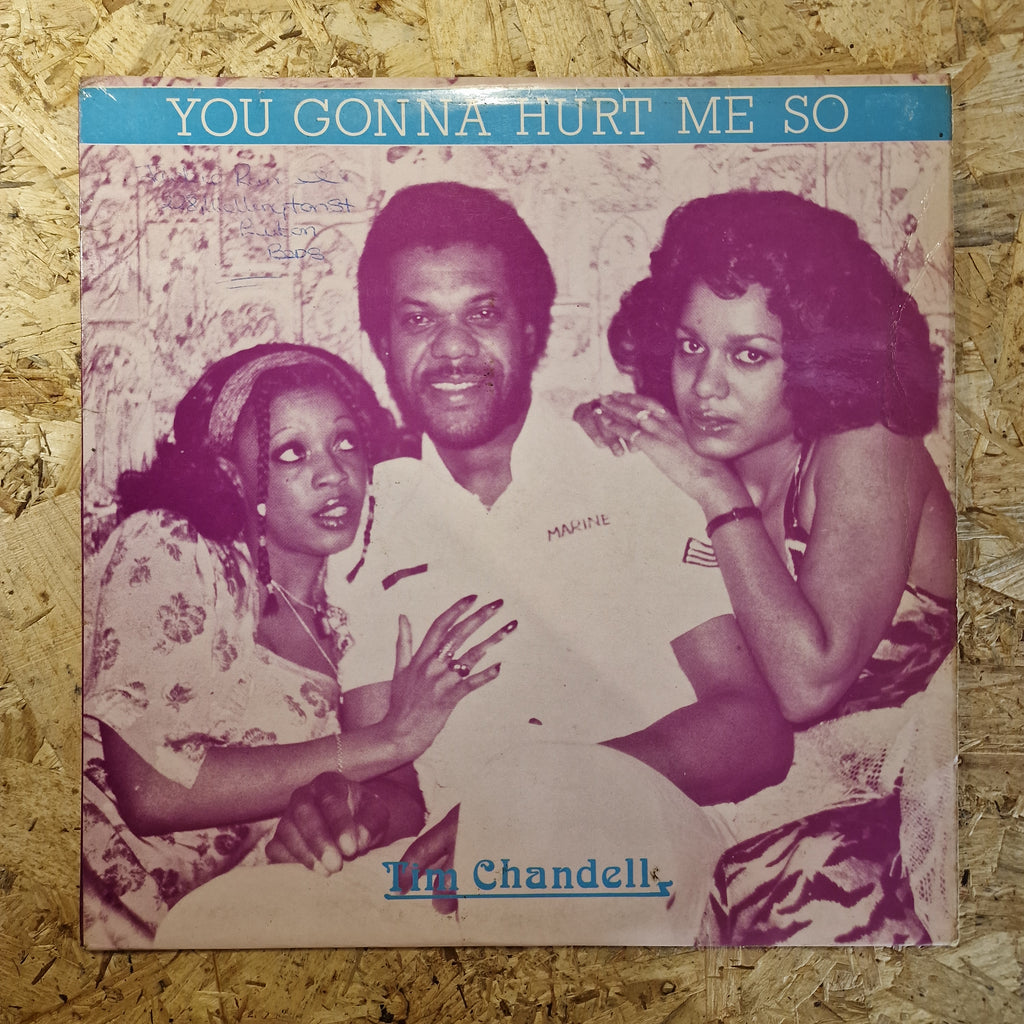 Tim Chandell – You Gonna Hurt Me So