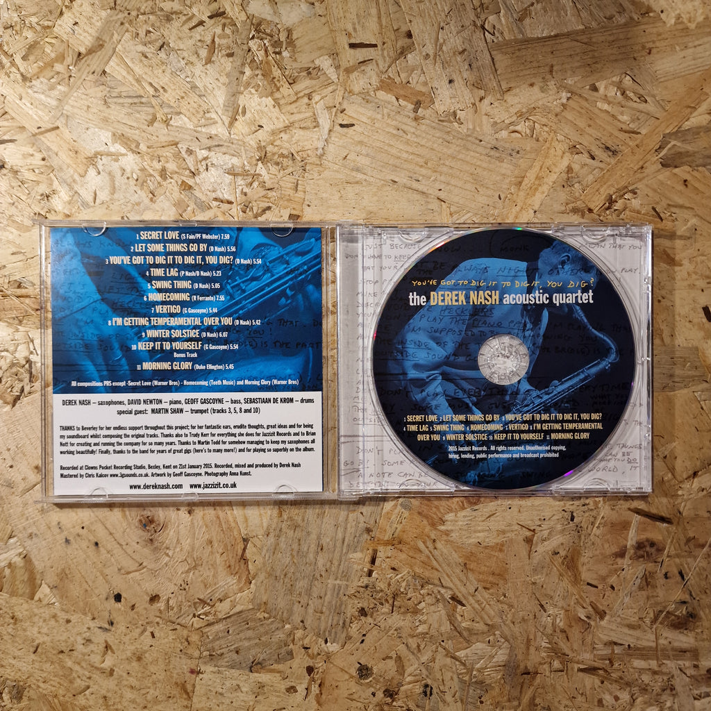 Derek Nash Acoustic Quartet – You've Got To Dig It To Dig It, You Dig?