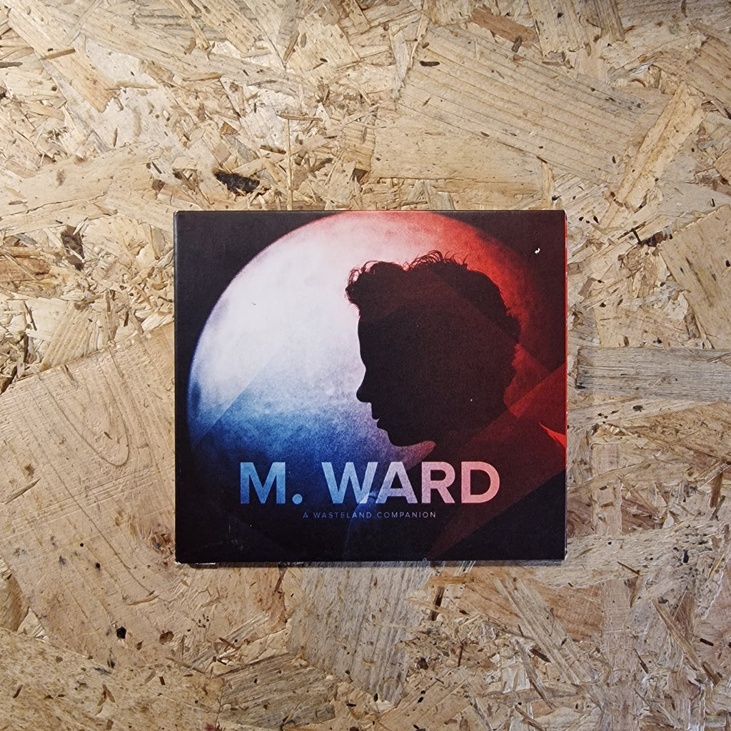 M. Ward – A Wasteland Companion