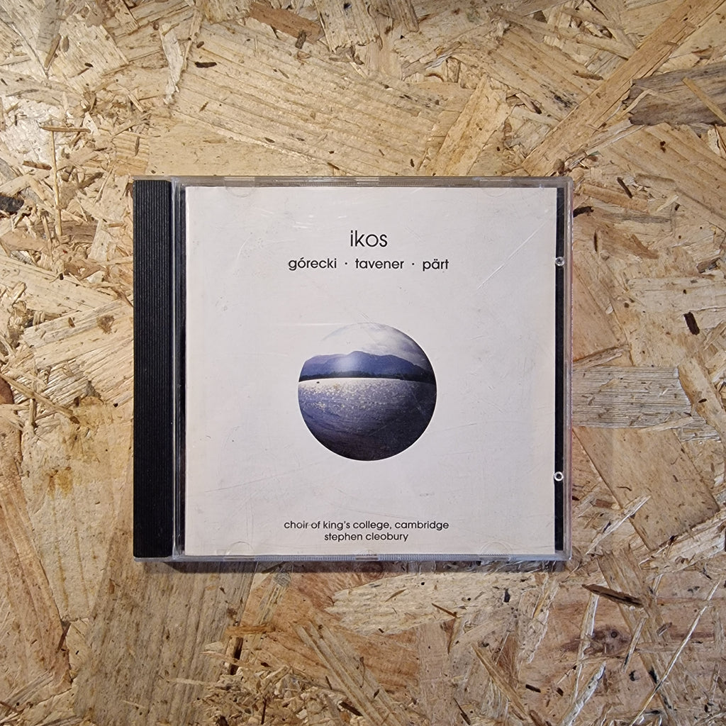 Górecki · Tavener · Pärt - Choir Of King's College, Cambridge, Stephen Cleobury – Ikos