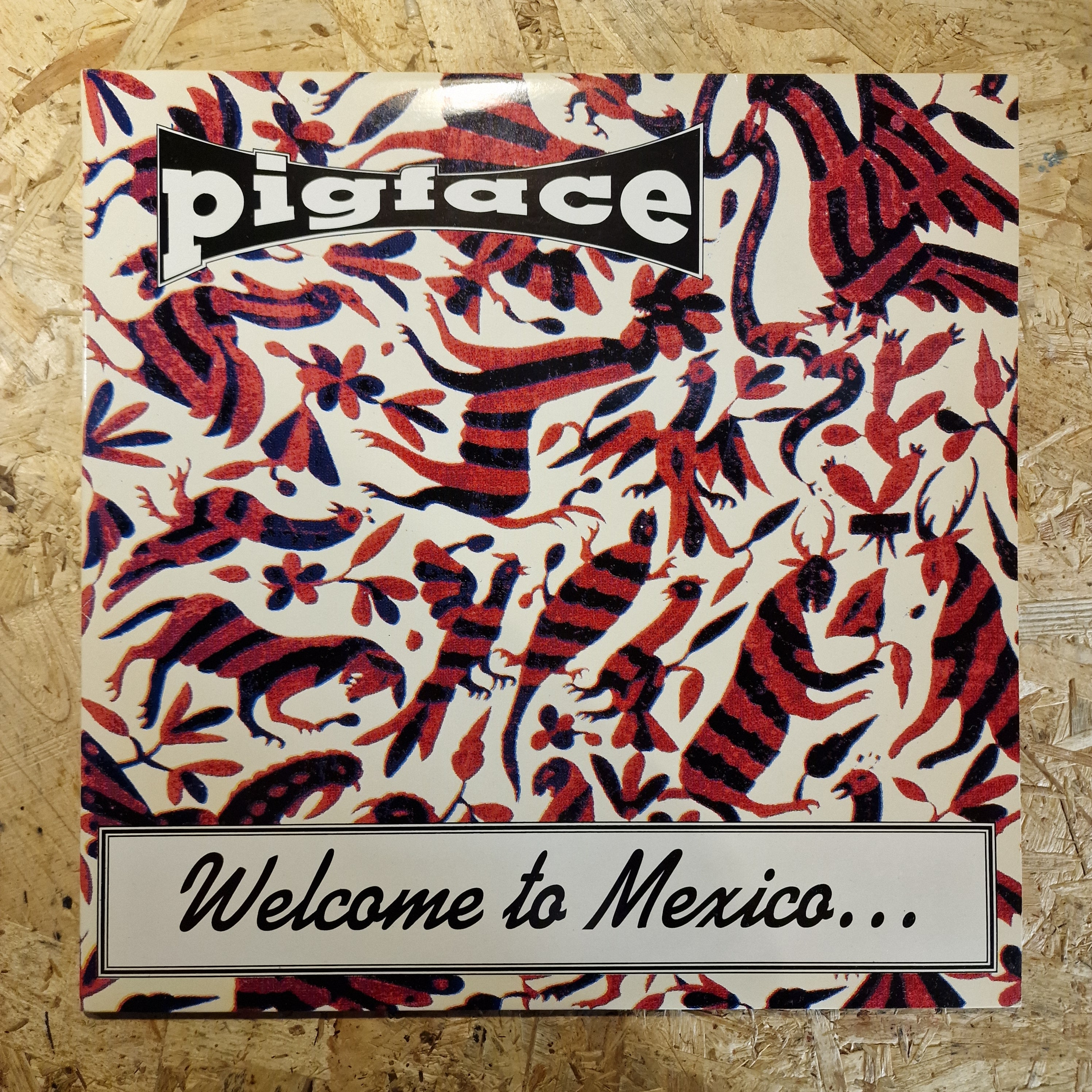 Pigface – Welcome To Mexico...Asshole