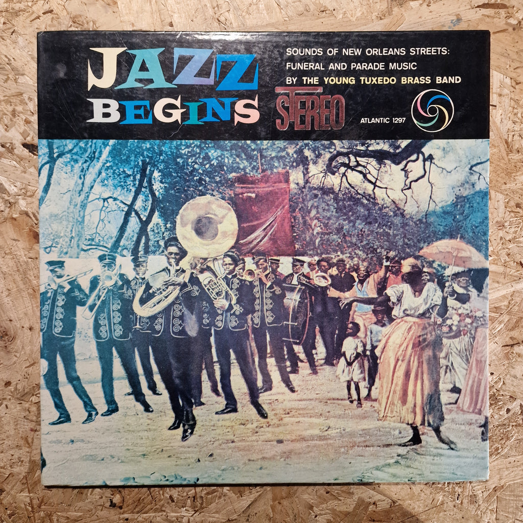 The Young Tuxedo Brass Band – Jazz Begins: Sounds Of New Orleans Streets: Funeral And Parade Music