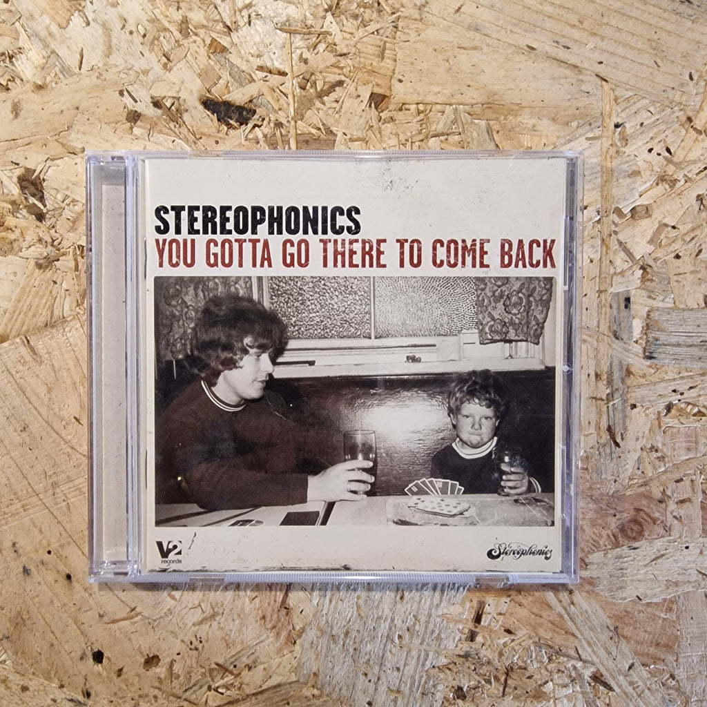 Stereophonics – You Gotta Go There To Come Back