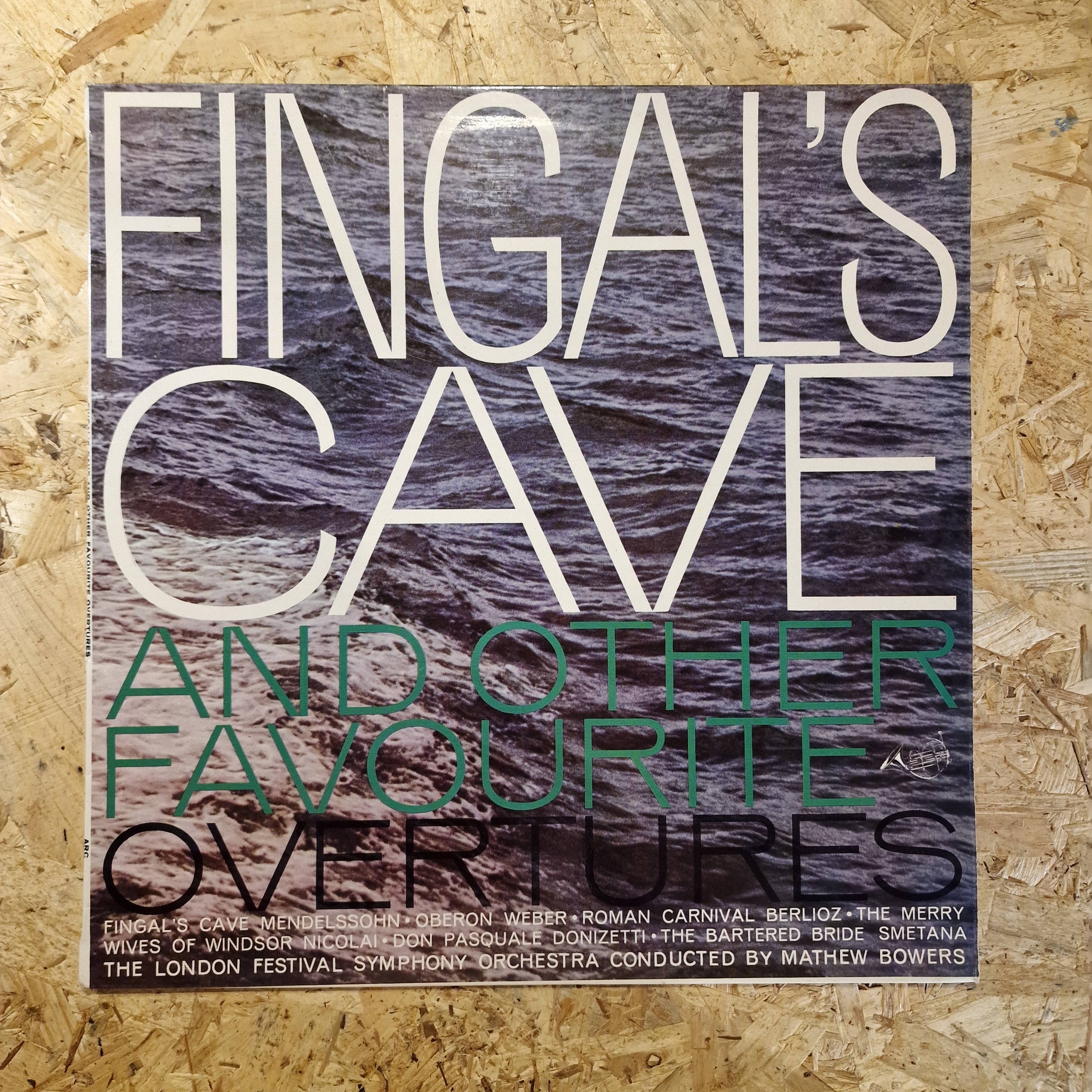The London Festival Symphony Orchestra Conducted By Mathew Bowers – Fingal's Cave And Other Favorite Overtures