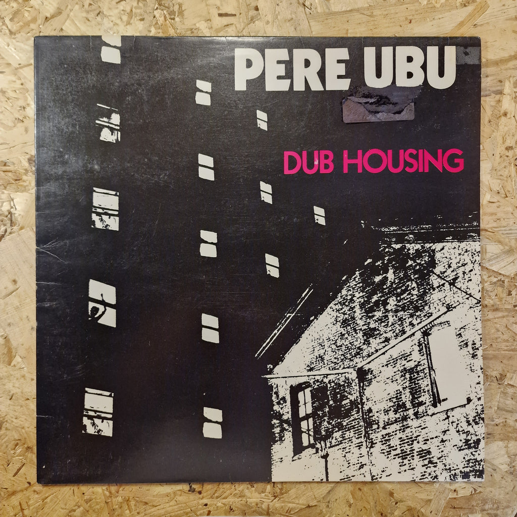 Pere Ubu – Dub Housing